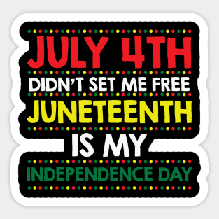 Juneteenth Is My Independence Day, JuneTeenth, African American, Black Lives Matter, Black History Sticker